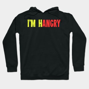 I'M Hangry I Need Food - Humorous Saying Full Of Sarcasm Hoodie